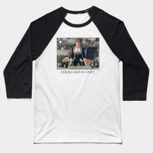 Edouard Manet- A Bar at the Folies- Bergere Baseball T-Shirt